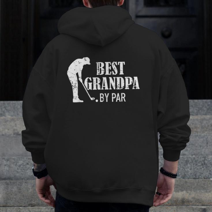 Best Grandpa By Par Zip Up Hoodie Back Print