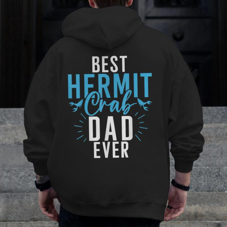 Best Hermit Crab Dad Ever Hermit Crab Dad Zip Up Hoodie Back Print