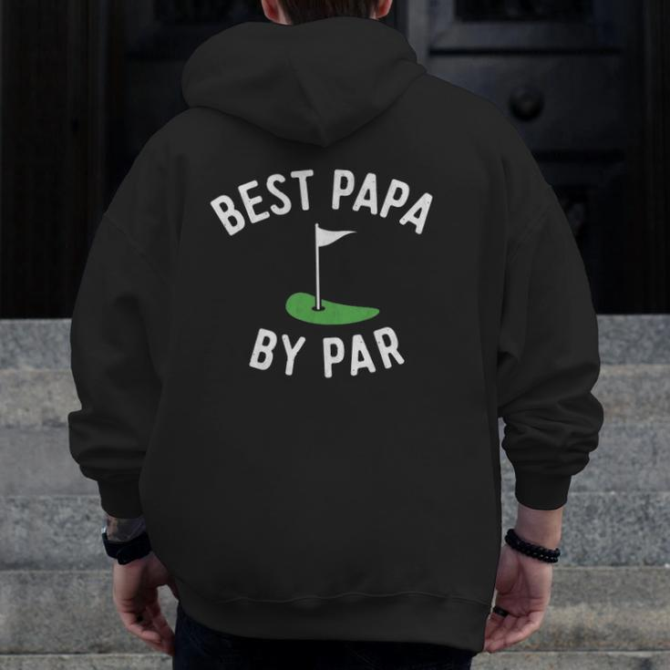 Best Papa By Par Golf Grandpa Fathers Day Zip Up Hoodie Back Print