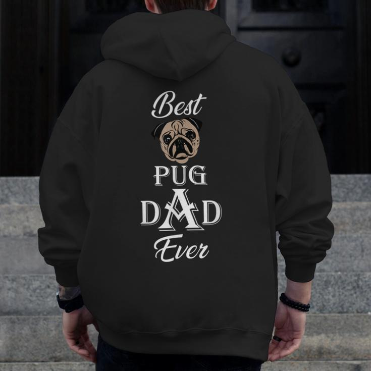 Best Pug Dad Ever Father's Day For Pug Lovers Zip Up Hoodie Back Print