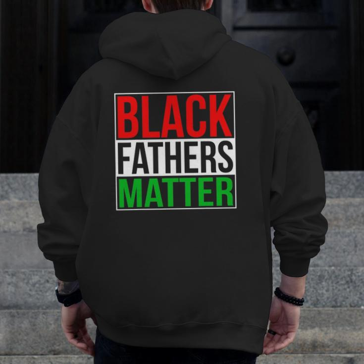 Black Fathers Matter Family Civil Rights Dad Zip Up Hoodie Back Print
