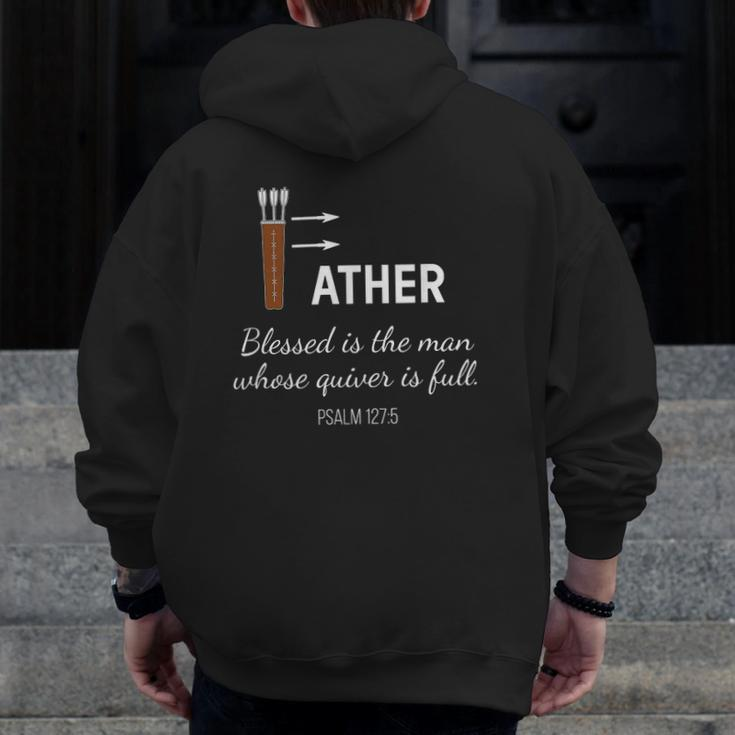 Blessed Man Dad Whose Quiver Is Full Father's Day Zip Up Hoodie Back Print
