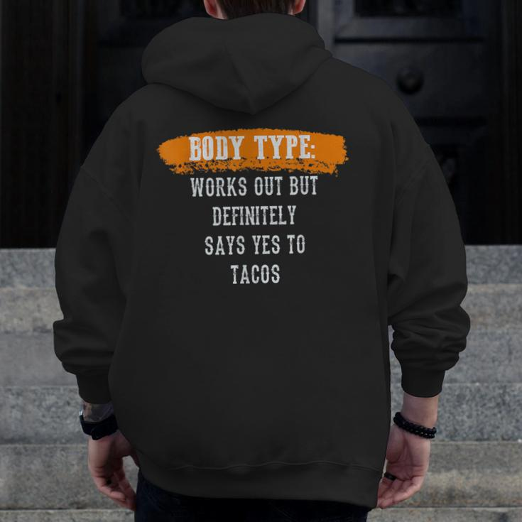 Body Type Works Out And Tacos Gym Fitness Workout Tacos Zip Up Hoodie Back Print
