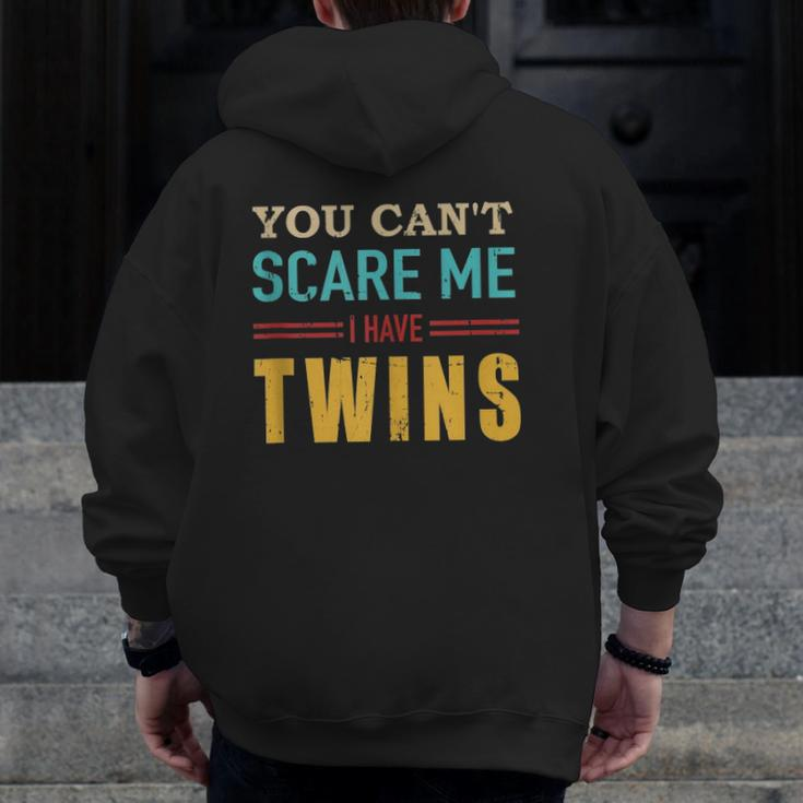 You Can't Scare Me I Have Twins Vintage For Twin Dad Zip Up Hoodie Back Print