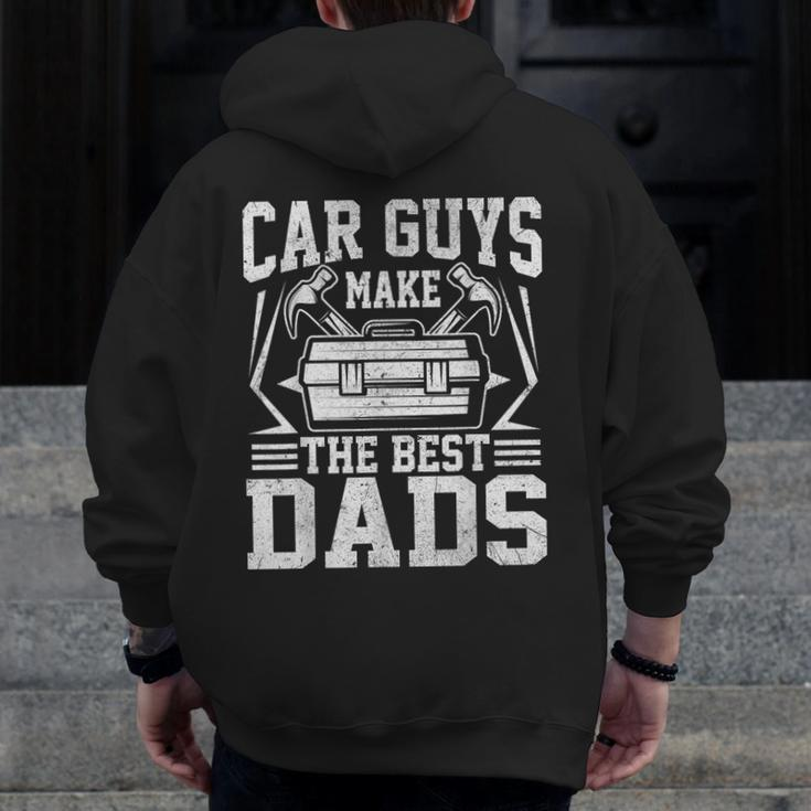 Car Guys Make The Best Dads Mechanic Fathers Day Zip Up Hoodie Back Print