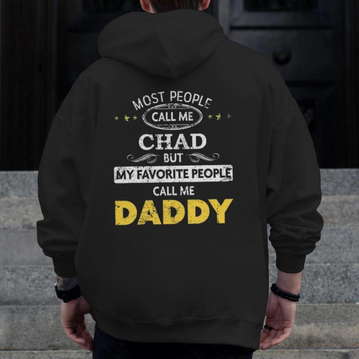 Chad My Favorite People Call Me Daddy Zip Up Hoodie Back Print