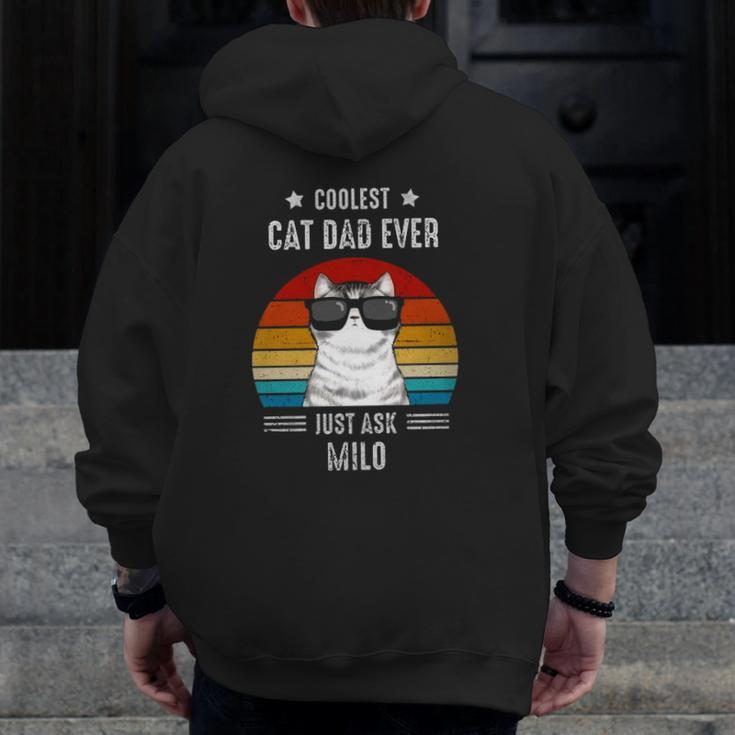 Coolest Cat Dad Ever Just Ask Milo Personalized Cat Dad Zip Up Hoodie Back Print