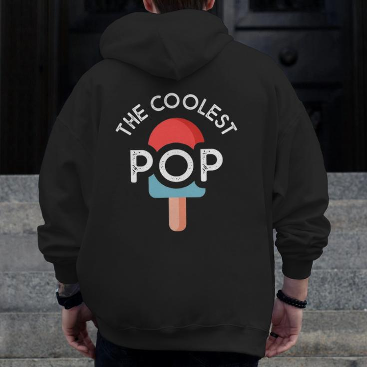 The Coolest Pop Dad For Dad Fathers Day Zip Up Hoodie Back Print