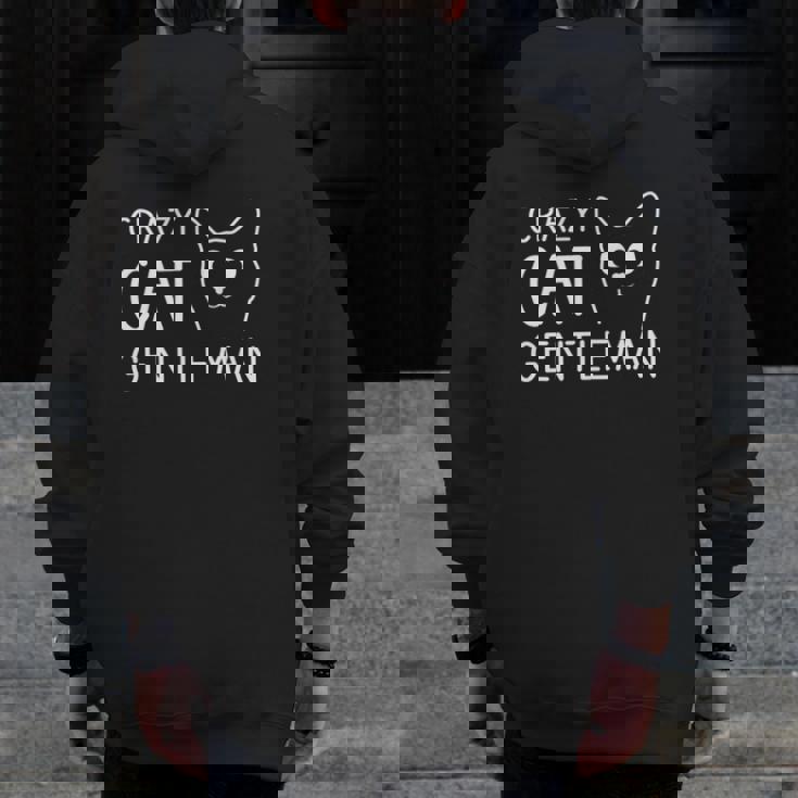 Crazy Cat Gentleman Cat Dad Cat Guy Zip Up Hoodie Back Print