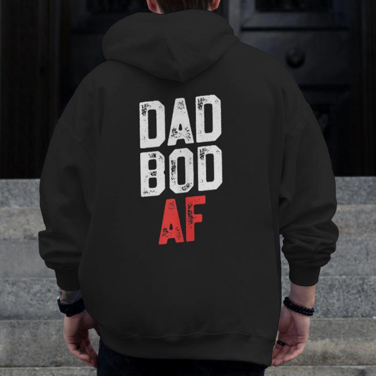 Dad Bod Af Fitness Father's Day Zip Up Hoodie Back Print