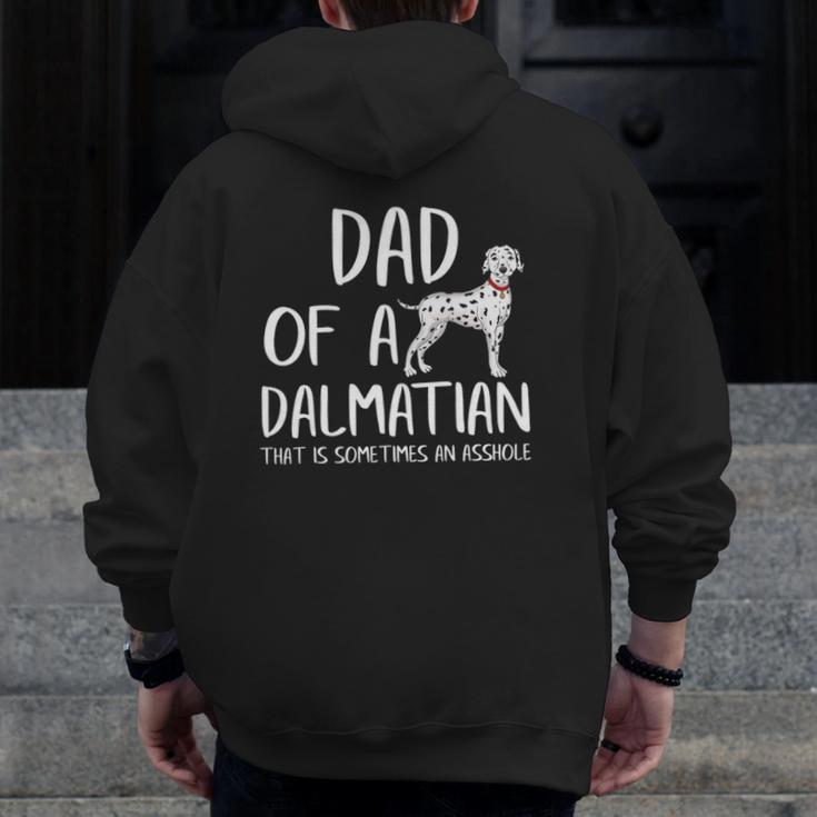 Dad Of A Dalmatian That Is Sometimes An Asshole Zip Up Hoodie Back Print