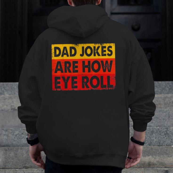 Dad Jokes Are How Eye Roll V2 Zip Up Hoodie Back Print
