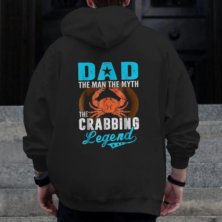 Dad The Man The Myth The Crabbing Legend Zip Up Hoodie Back Print