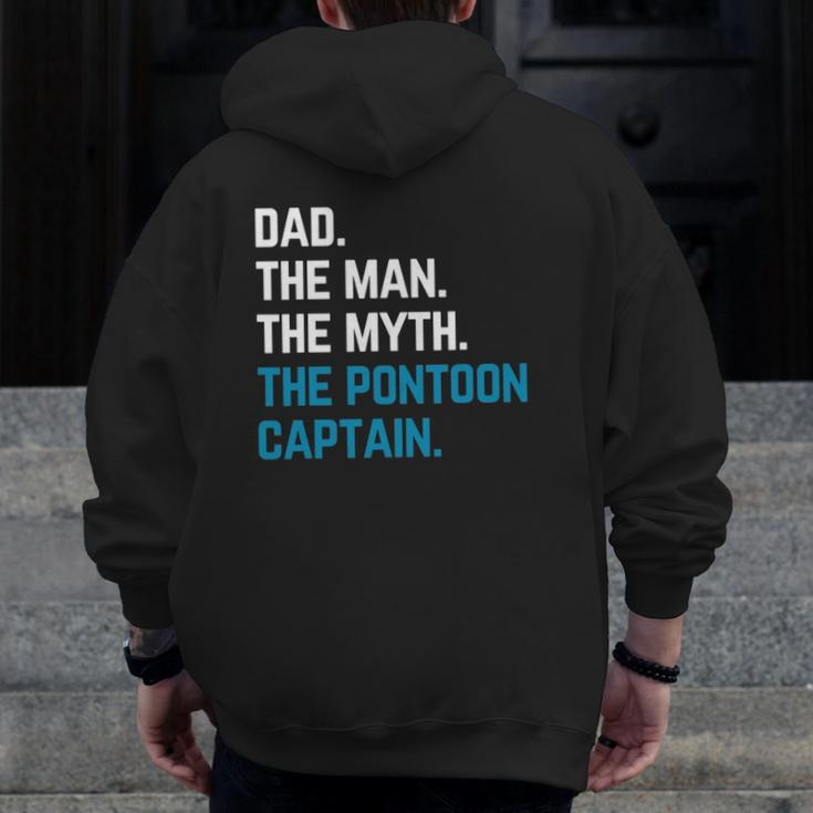 Dad The Man The Myth The Pontoon Captain Sailors Boat Owners Zip Up Hoodie Back Print