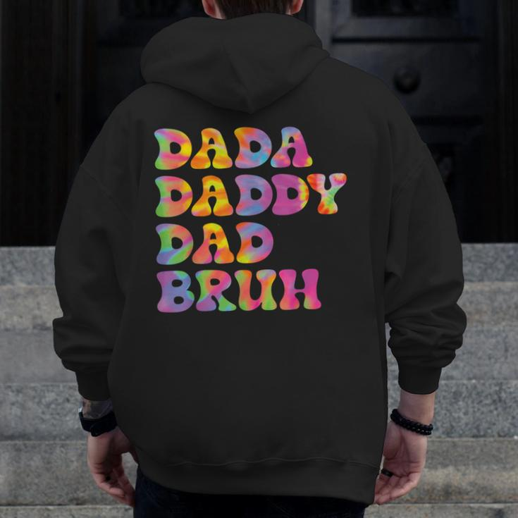 Dada Daddy Bruh Fathers Day Tie Dye Zip Up Hoodie Back Print