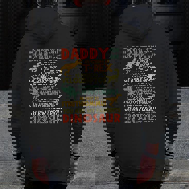 Daddy You Are As Strong Asrex Daddysaurus Dinosaur Dad Father's Day Ess Zip Up Hoodie Back Print
