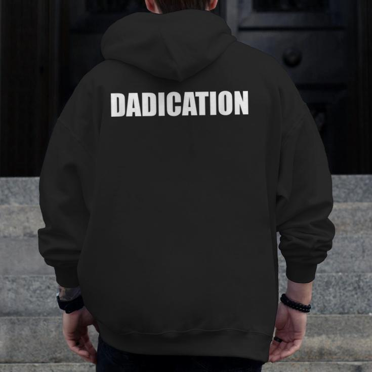 Dadication Best Dad Ever Fathers Day Worlds Best Dad Zip Up Hoodie Back Print