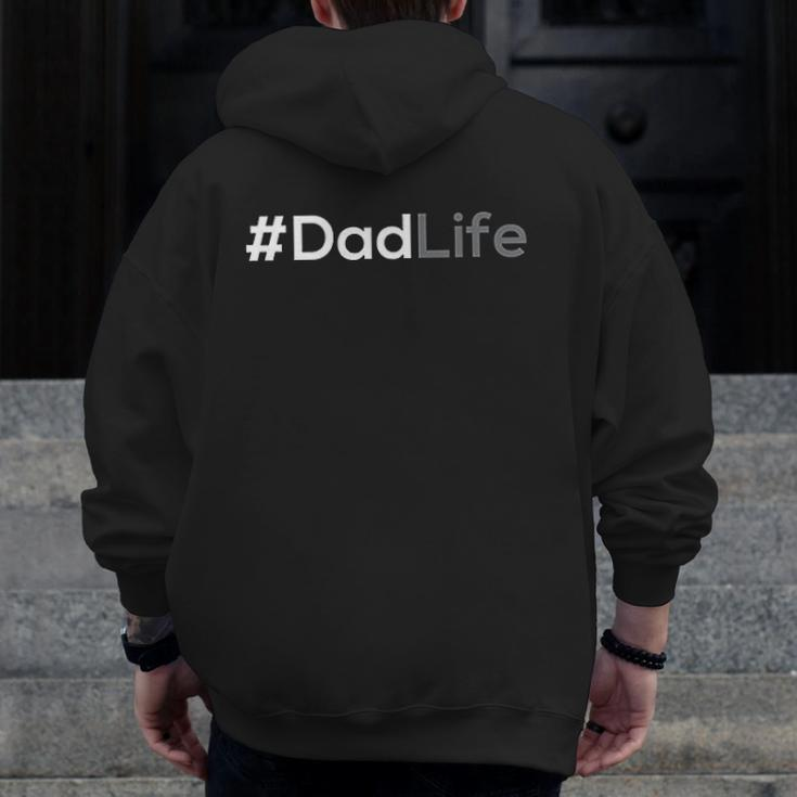 Dadlife Hashtag For Dad Zip Up Hoodie Back Print