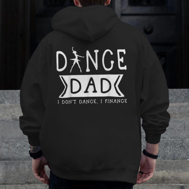 Dance Dad I Don't Dance I Finance Dancing Daddy Zip Up Hoodie Back Print