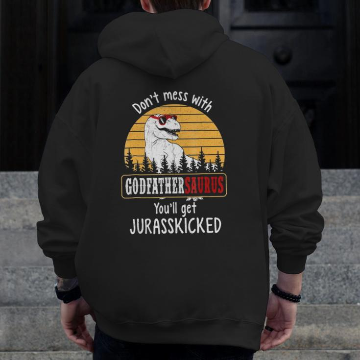 Don't Mess With Godfathersaurus Get Jurasskicked Zip Up Hoodie Back Print