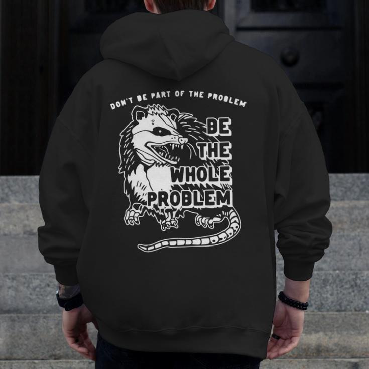 Don't Be Part Of The Problem Be The Whole Problem Gym Zip Up Hoodie Back Print