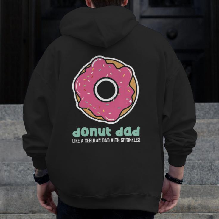 Donut Daddoughnut Dad Tee Dad Zip Up Hoodie Back Print