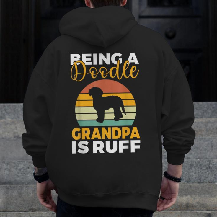 Being A Doodle Grandpa Is Ruff Golden Doodle Grandpa Zip Up Hoodie Back Print
