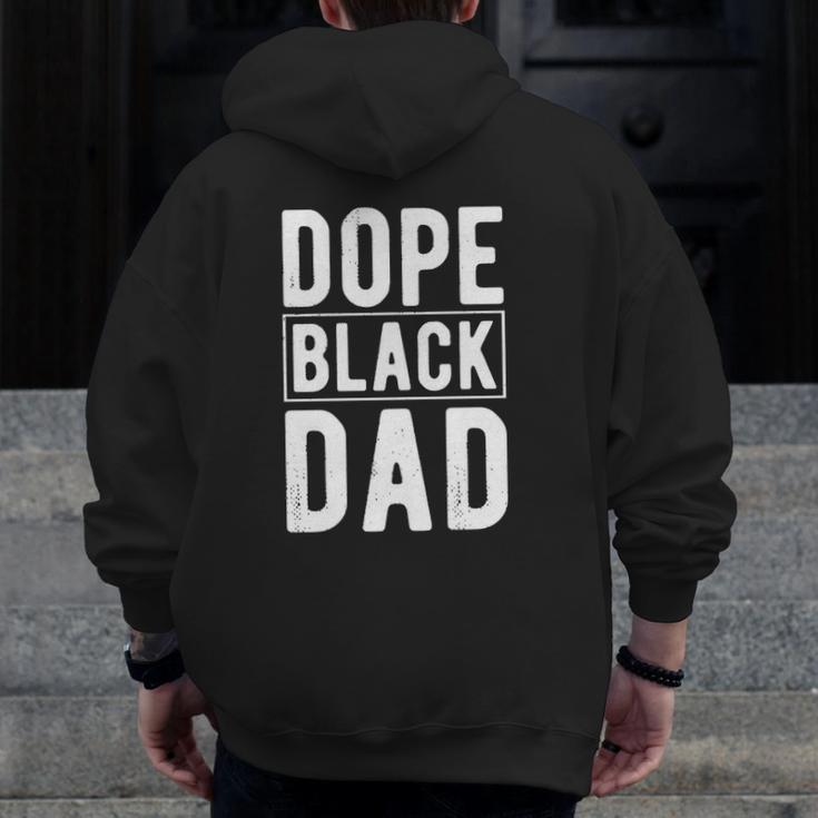 Dope Black Dad Distressed Fathers Day African American Zip Up Hoodie Back Print