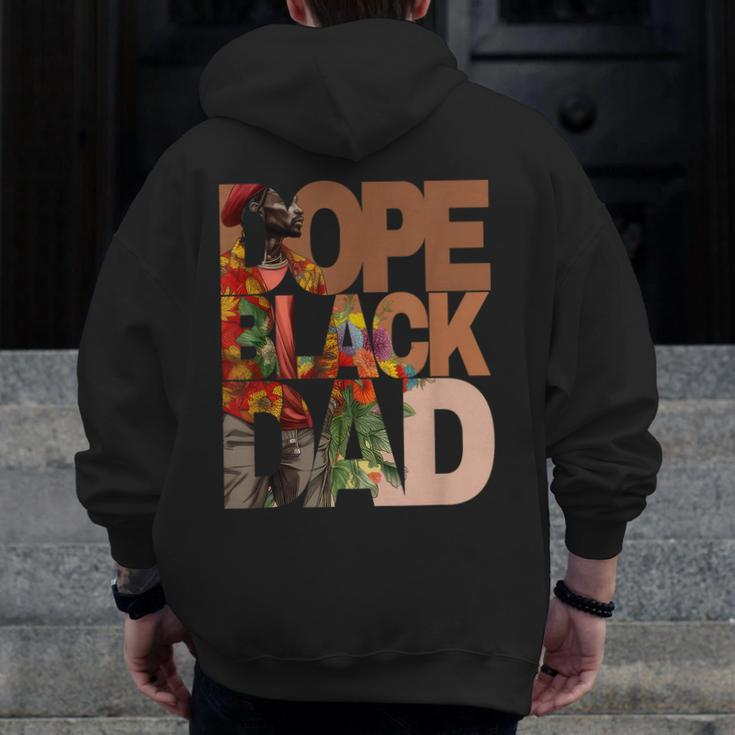 Dope Black Dad Junenth Black History Month Pride Fathers Zip Up Hoodie Back Print