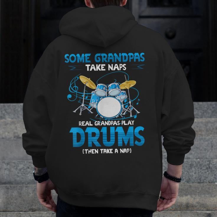 Drummer Grandpa Grandpas Take Naps Real Grandpas Play Drums Zip Up Hoodie Back Print