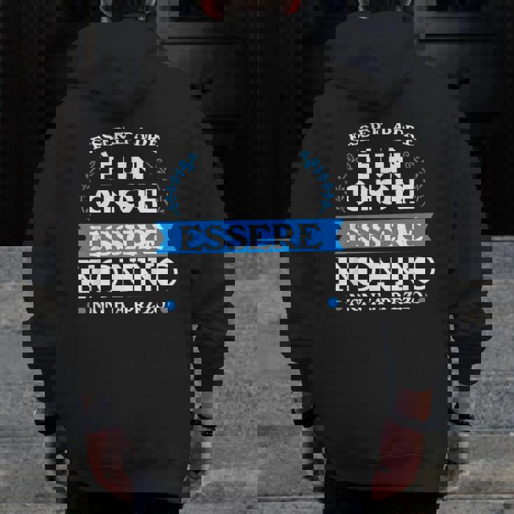 Being Father Honor Being Grandfather Priceless Italian Words Zip Up Hoodie Back Print