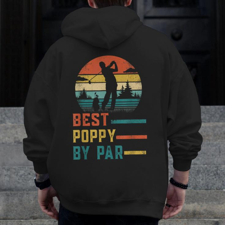 Father's Day Best Poppy By Par Golf For Dad Grandpa Zip Up Hoodie Back Print