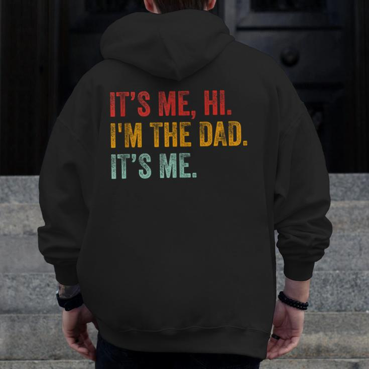 Father's Day It's Me Hi I'm The Dad It's Me For Dad Zip Up Hoodie Back Print