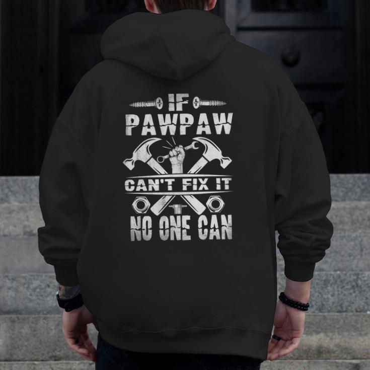 Father's Day If Pawpaw Can't Fix It No One Can Zip Up Hoodie Back Print