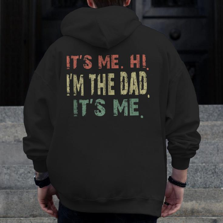 Fathers Day Vintage It's Me Hi I'm The Dad It's Me Dad Quote Zip Up Hoodie Back Print
