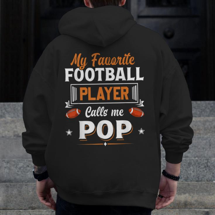 My Favorite Football Player Calls Me Pop Fathers Day Zip Up Hoodie Back Print