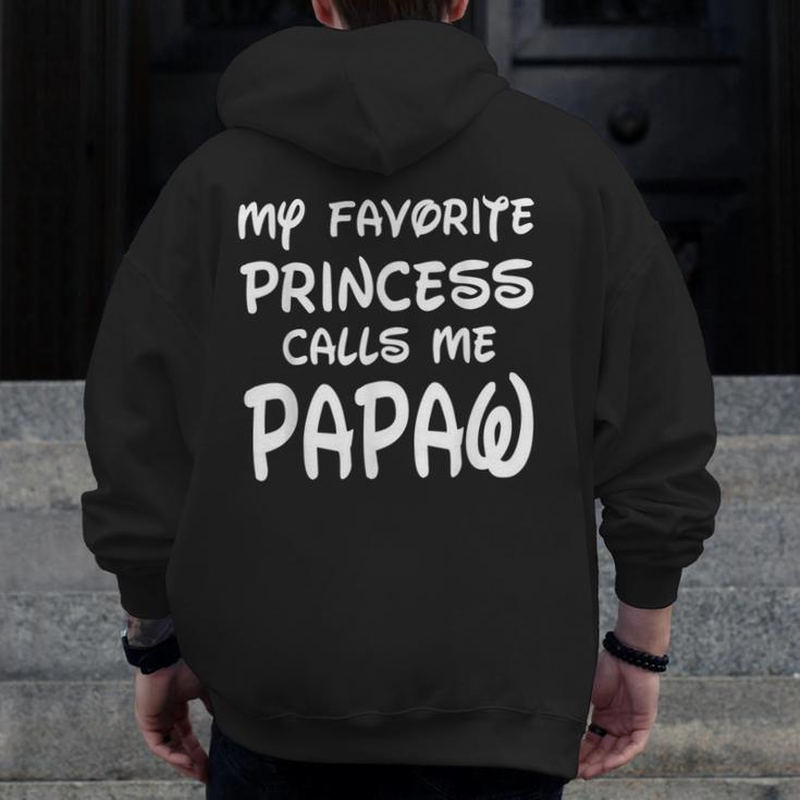 My Favorite Princess Calls Me Papaw Fathers Day Christmas Zip Up Hoodie Back Print