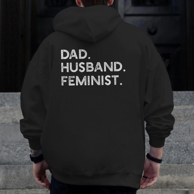 Feminist For Husband Feminism For Father's Day Zip Up Hoodie Back Print