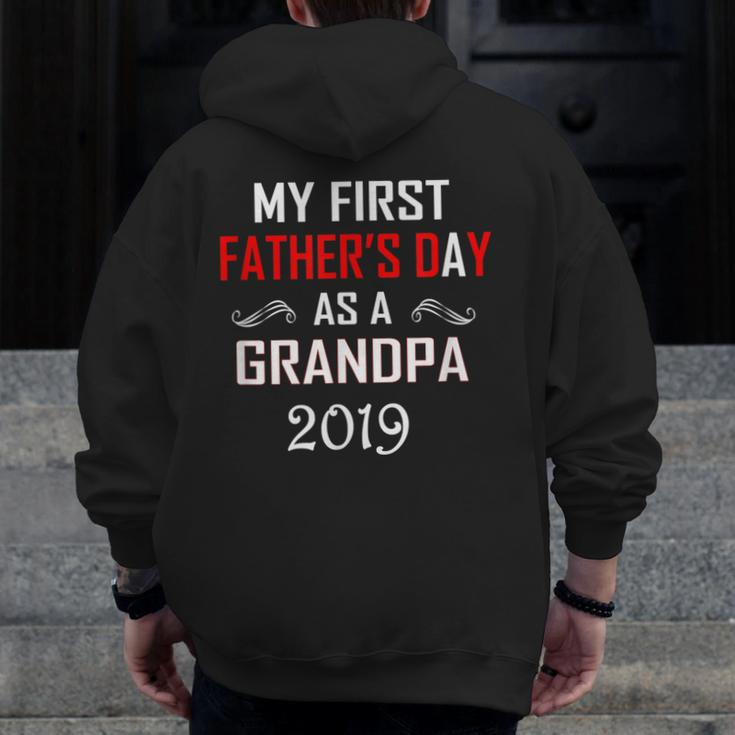 My First Father's Day As A Grandpa 2019Fathers Day Zip Up Hoodie Back Print