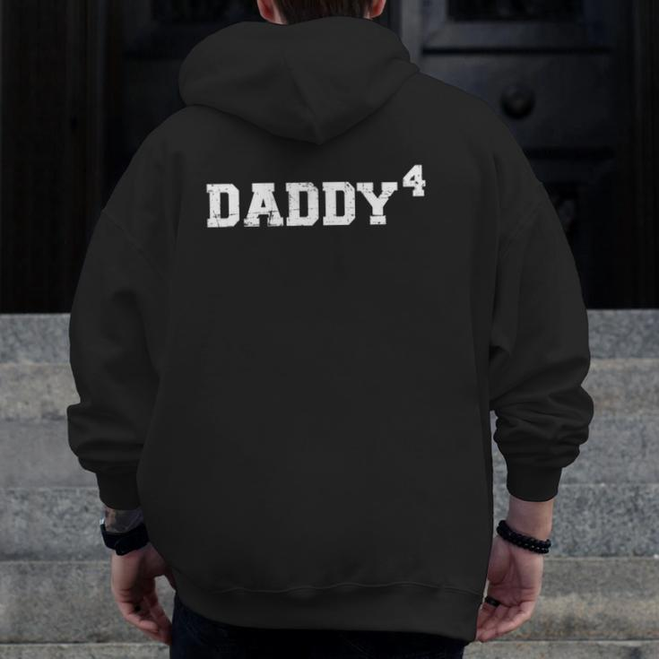 Fourth 4Th Time Daddy Dad Of Four Kids Father's Day Zip Up Hoodie Back Print