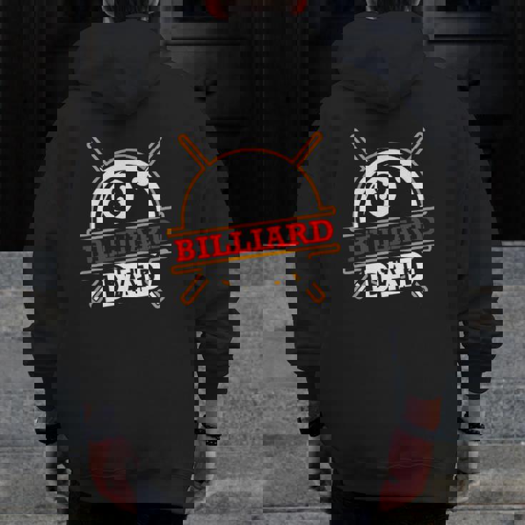 Billiard Dad Billiard Snooker Pool Fathers Day Zip Up Hoodie Back Print
