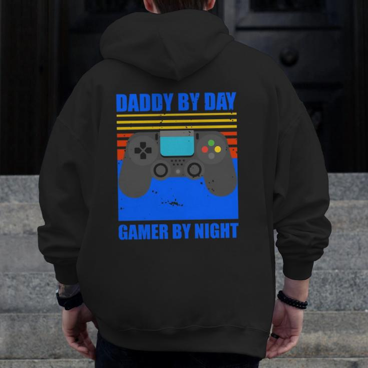 Daddy By Day Gamer By Night Gaming Dad Zip Up Hoodie Back Print