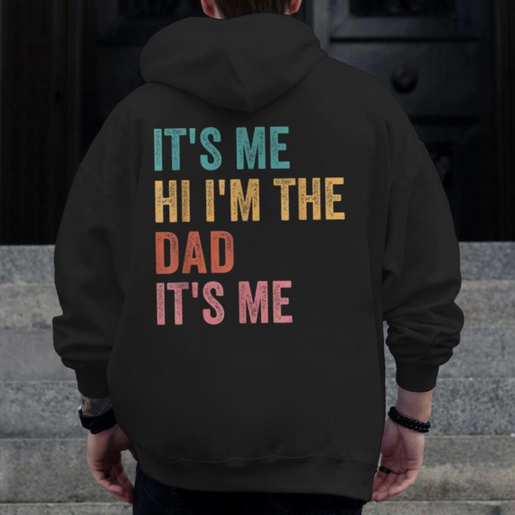 Father's Day It's Me Hi I'm The Dad It's Me Zip Up Hoodie Back Print