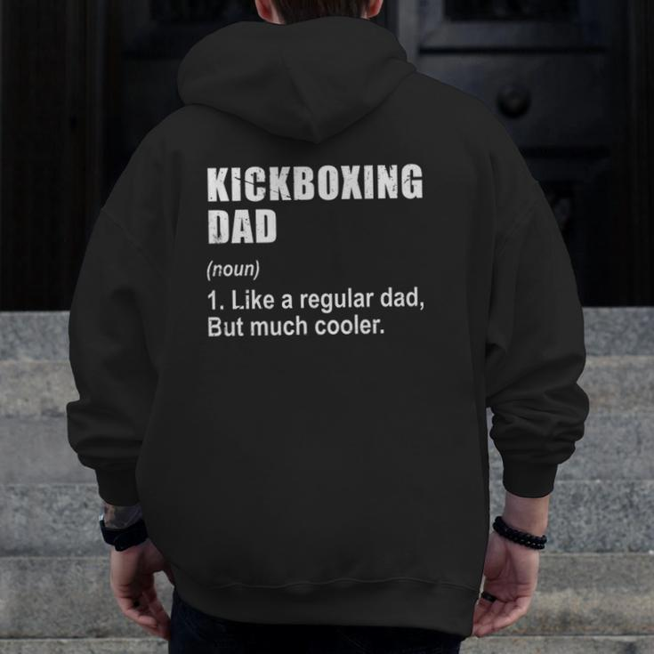 Kickboxing Dad Like Dad But Much Cooler Definition Zip Up Hoodie Back Print