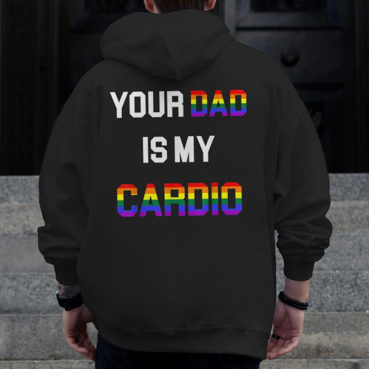 Quote Your Dad Is My Cardio Lgbt Lgbtq Zip Up Hoodie Back Print