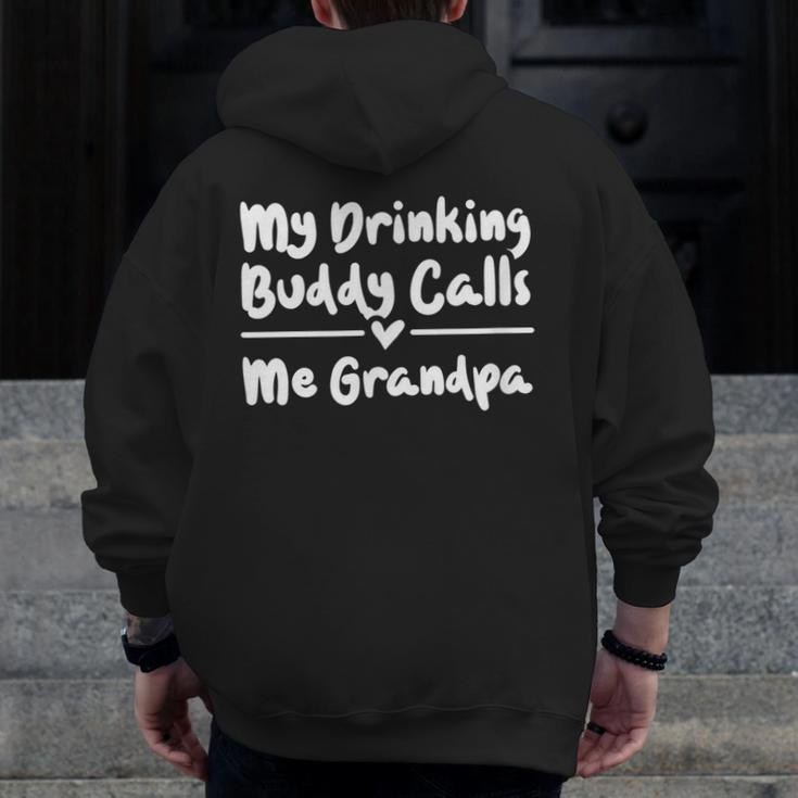 Grandpa My Drinking Buddy Calls Me Grandpa Baby Zip Up Hoodie Back Print