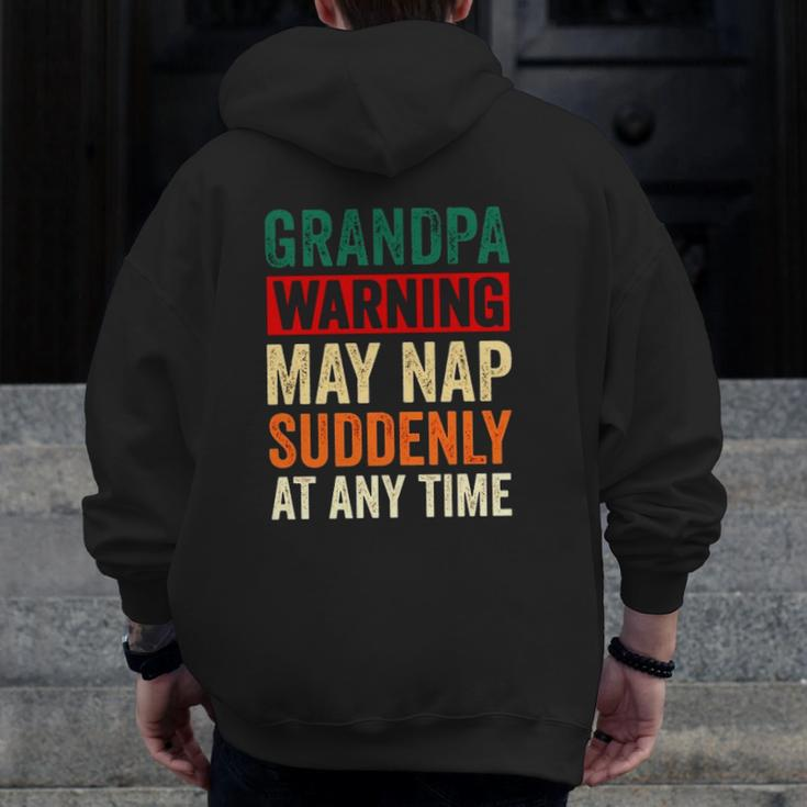 Grandpa Warning May Nap Suddenly At Any Time Vintage Retro Zip Up Hoodie Back Print