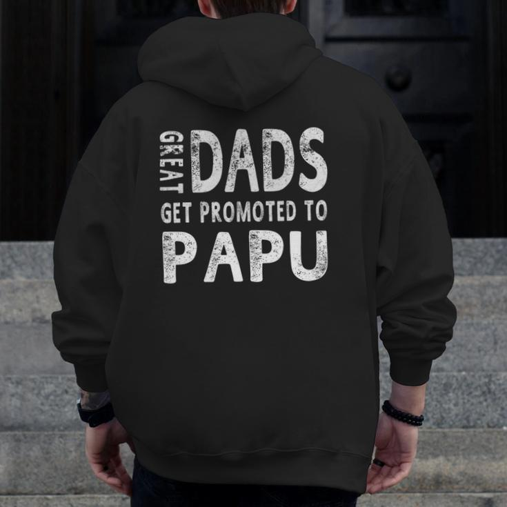 Great Dads Get Promoted To Papu Grandpa Men Zip Up Hoodie Back Print
