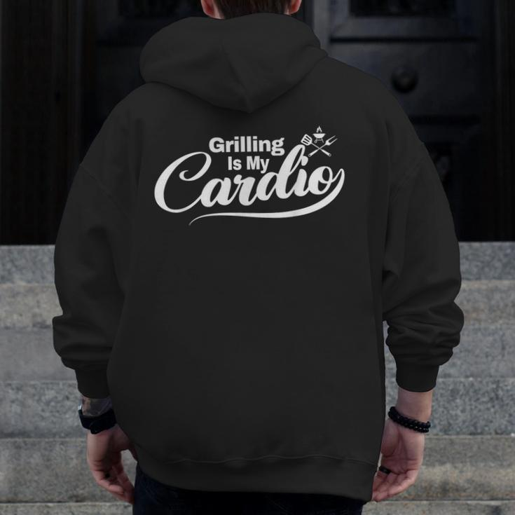 Grilling Is My Cardio Grill Dads Grillin' Bbq Zip Up Hoodie Back Print