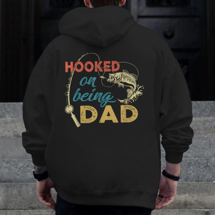 Hooked On Being A Dad Fishing Dad Father_S Day Zip Up Hoodie Back Print